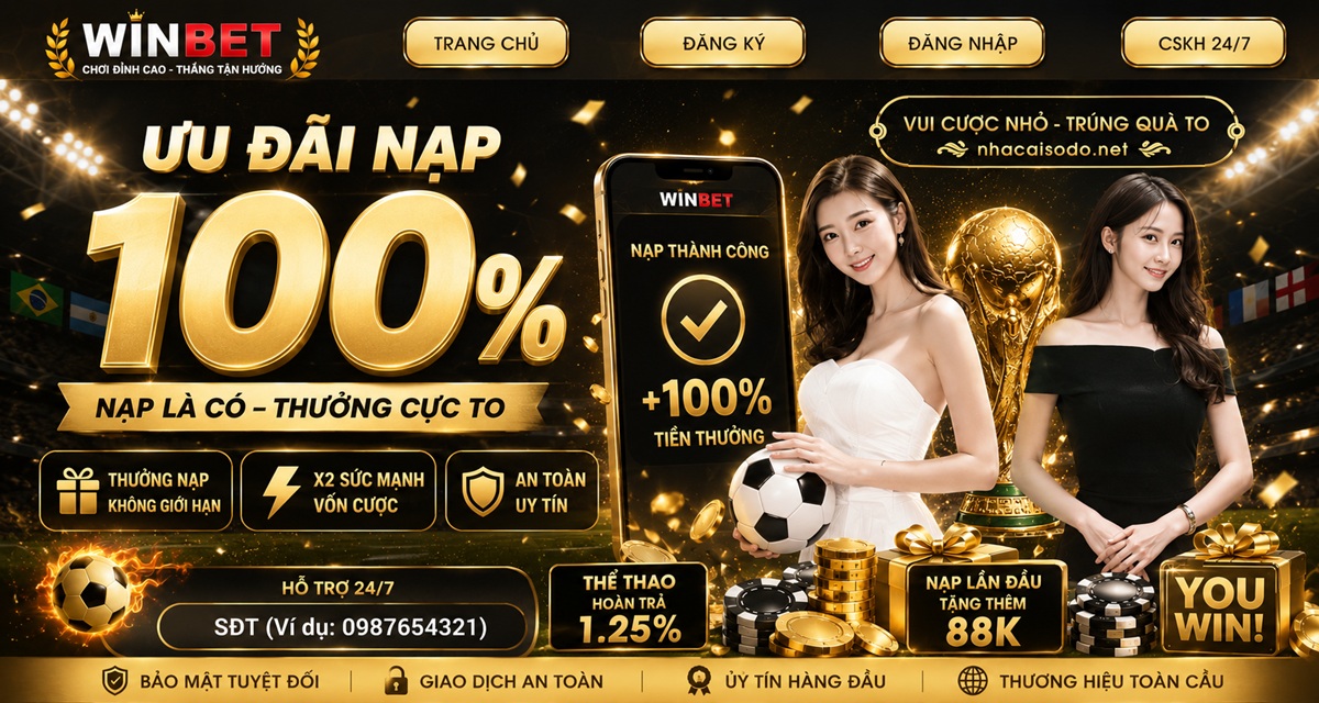 Nh&agrave; c&aacute;i Winbet - Ưu đ&atilde;i nạp 100% 